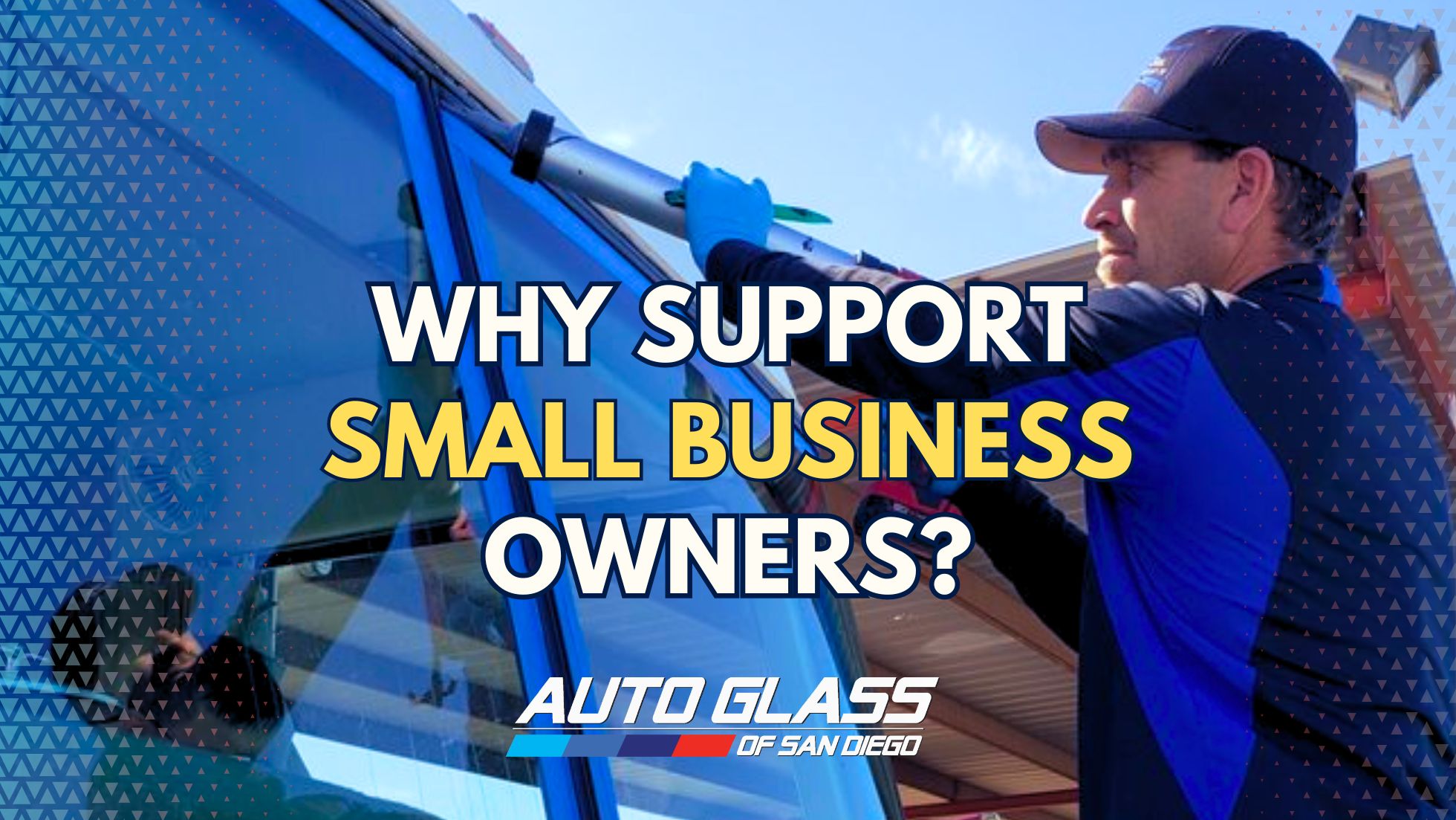 ABOUT US - Why support small business owners - auto glass repair company San Diego